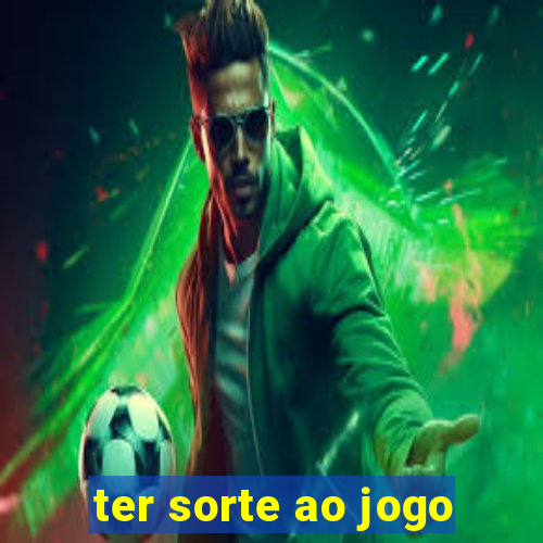 ter sorte ao jogo