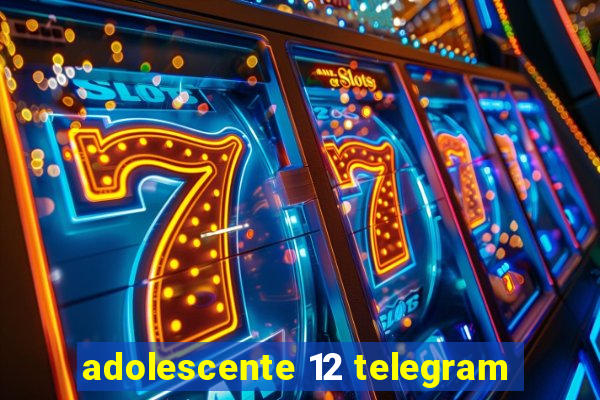 adolescente 12 telegram