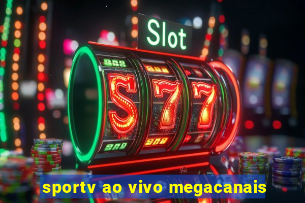 sportv ao vivo megacanais