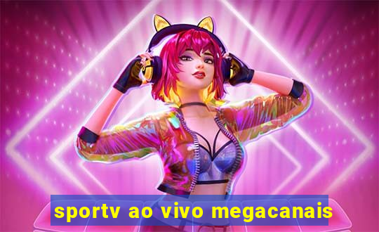 sportv ao vivo megacanais