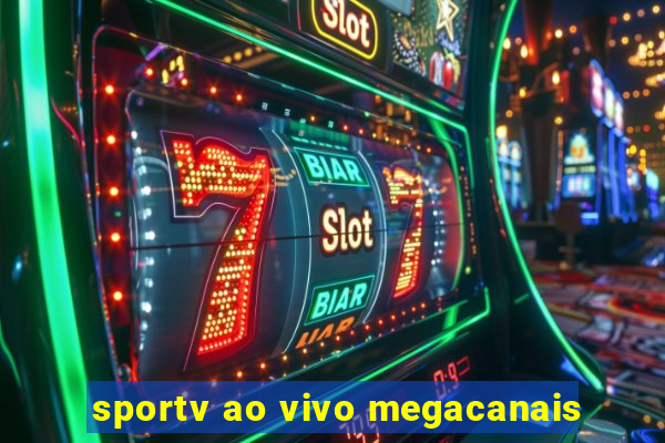 sportv ao vivo megacanais