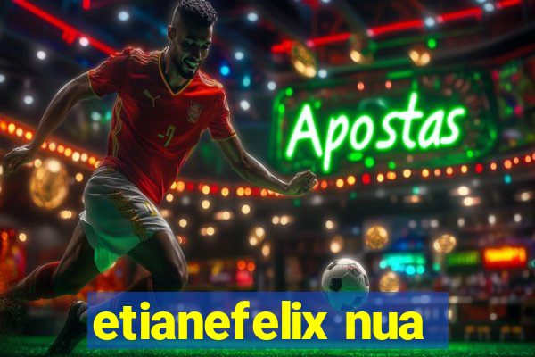 etianefelix nua