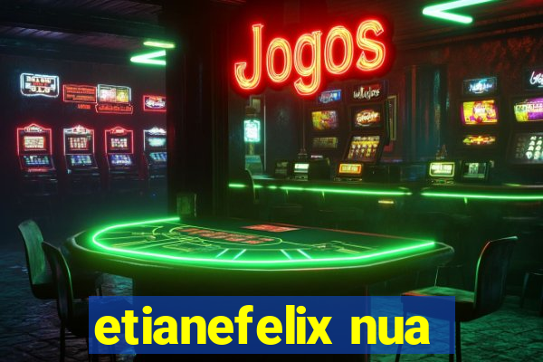 etianefelix nua