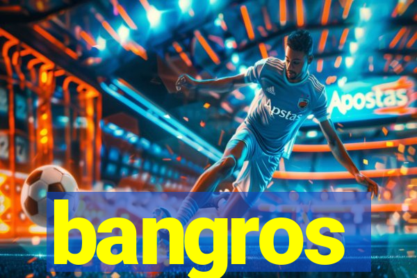 bangros