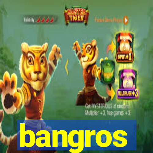 bangros