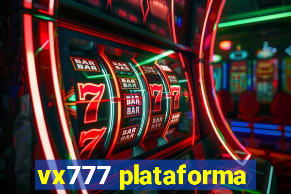 vx777 plataforma