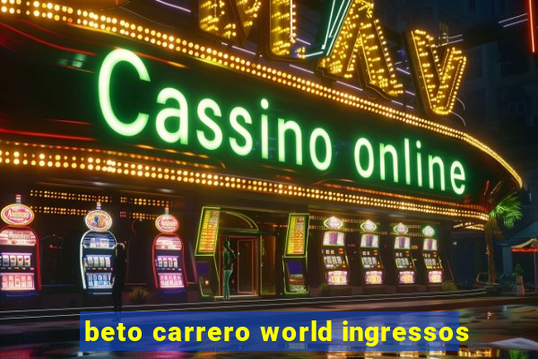 beto carrero world ingressos