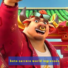 beto carrero world ingressos