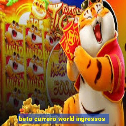 beto carrero world ingressos