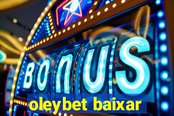 oleybet baixar