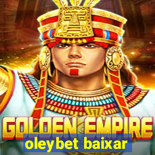 oleybet baixar