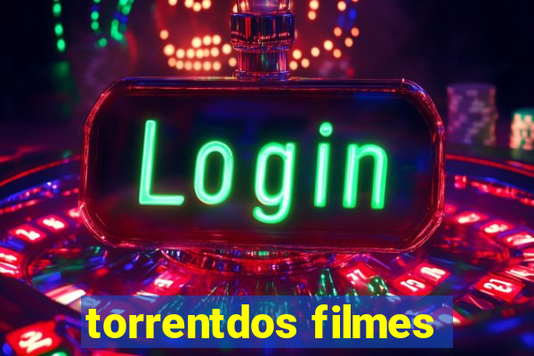 torrentdos filmes