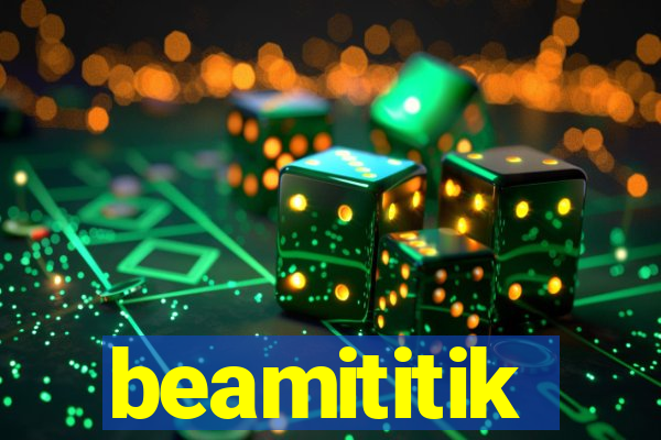 beamititik