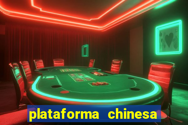 plataforma chinesa de jogos de cassino