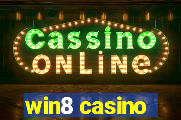 win8 casino