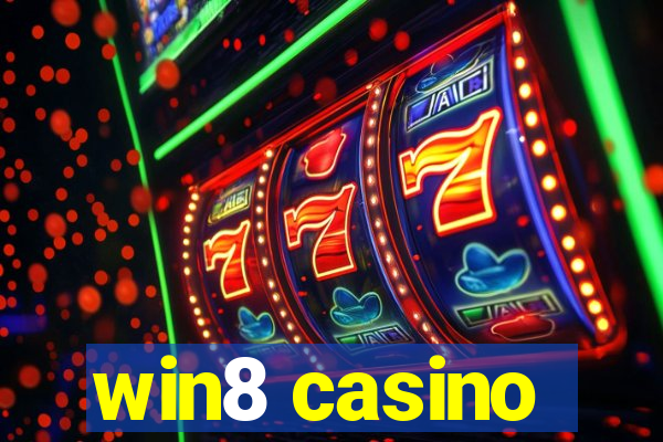 win8 casino