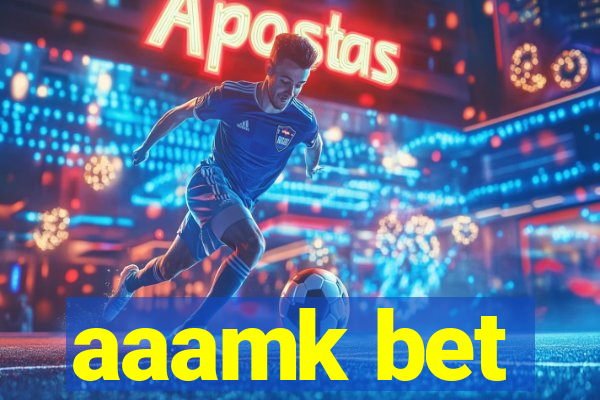 aaamk bet