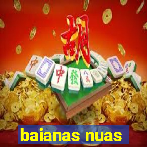 baianas nuas