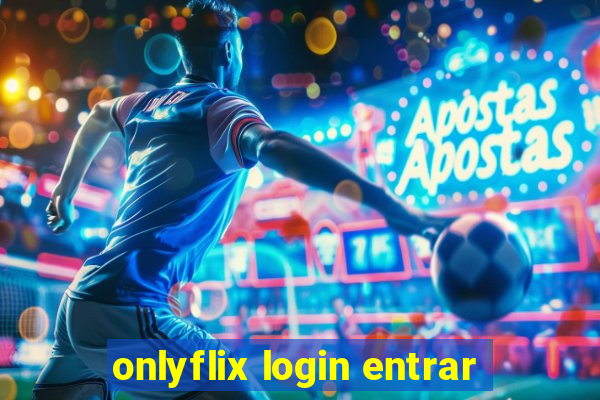 onlyflix login entrar