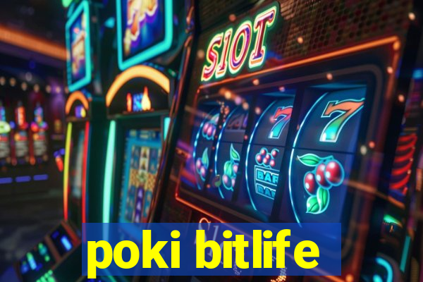 poki bitlife