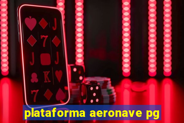 plataforma aeronave pg