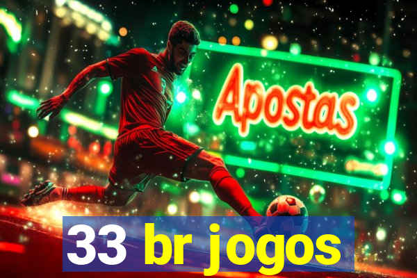 33 br jogos