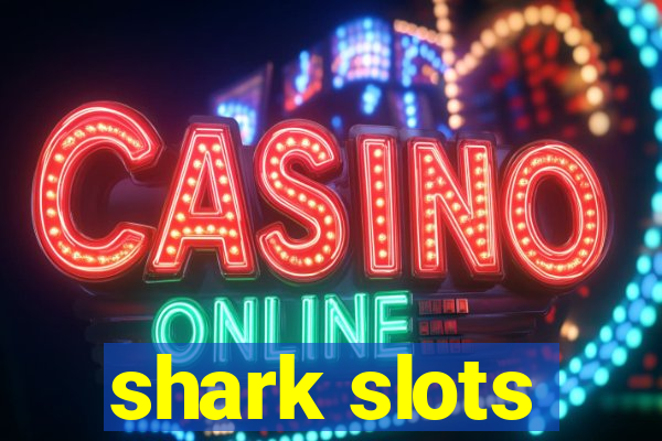 shark slots