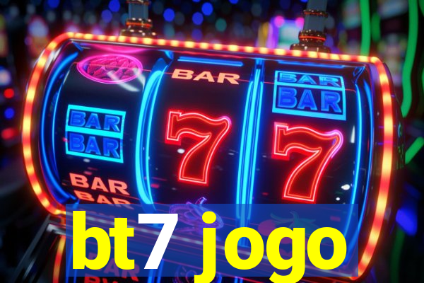 bt7 jogo