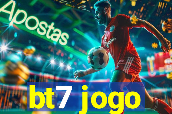 bt7 jogo