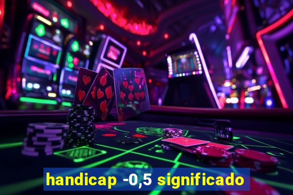 handicap -0,5 significado