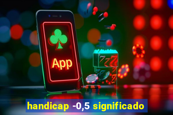 handicap -0,5 significado