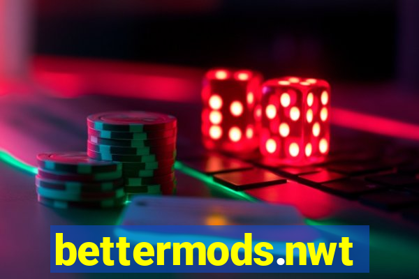 bettermods.nwt