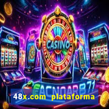 48x.com plataforma de jogos