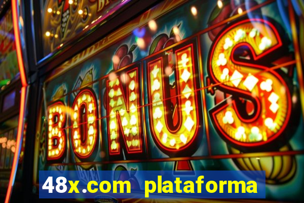 48x.com plataforma de jogos