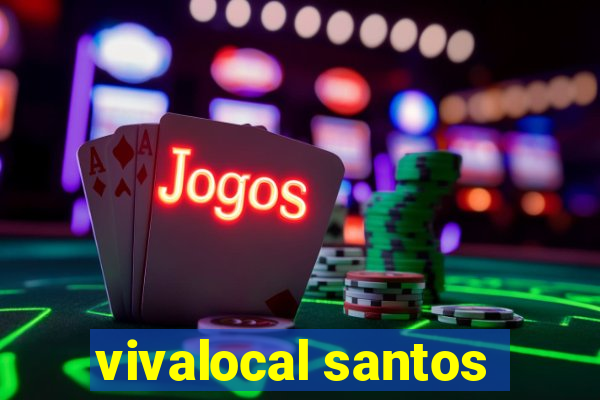 vivalocal santos