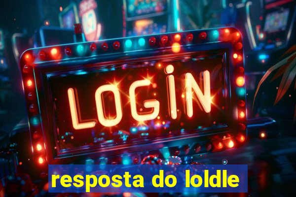 resposta do loldle