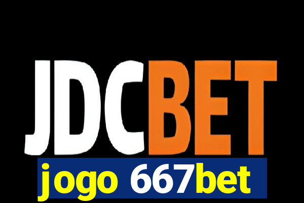 jogo 667bet