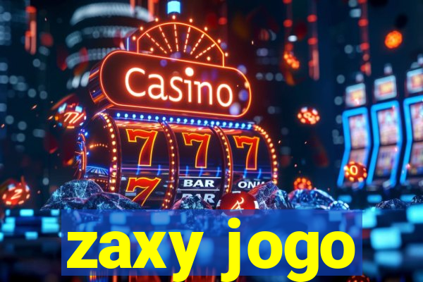 zaxy jogo