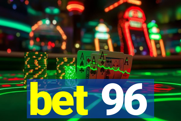 bet 96