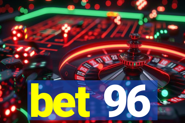 bet 96