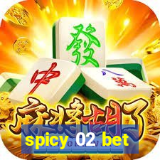 spicy 02 bet