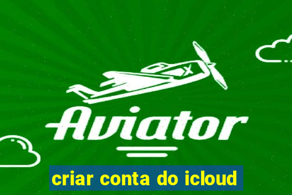 criar conta do icloud