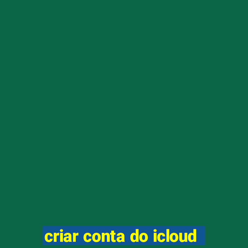 criar conta do icloud