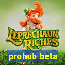 prohub beta