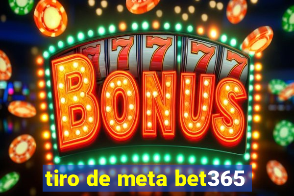 tiro de meta bet365