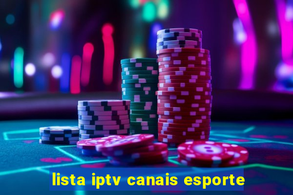 lista iptv canais esporte