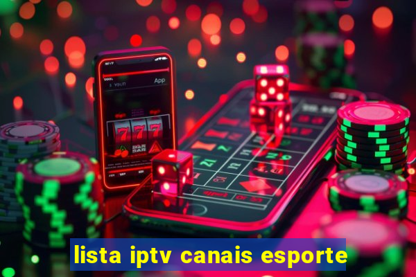 lista iptv canais esporte