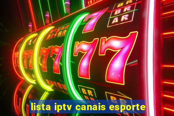 lista iptv canais esporte