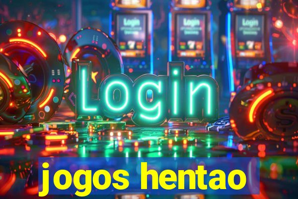 jogos hentao