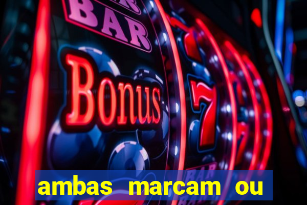 ambas marcam ou mais de 2.5